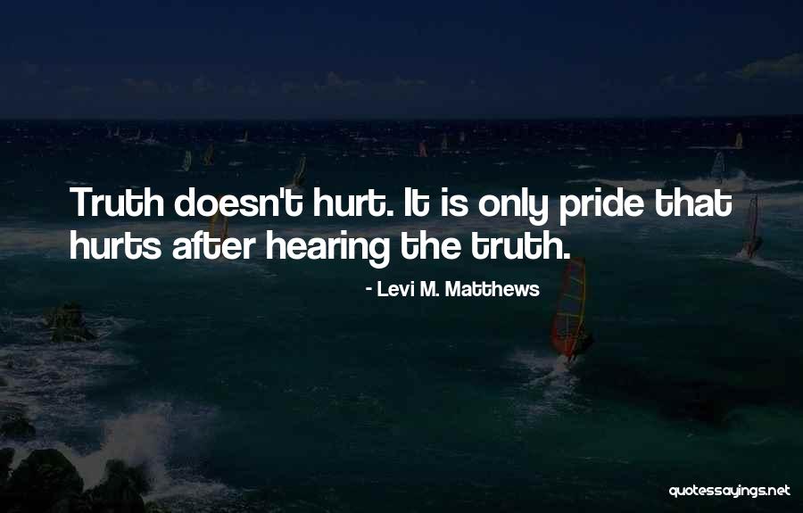 Hearing The Truth Quotes By Levi M. Matthews