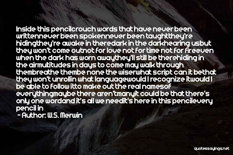 Hearing The Words I Love You Quotes By W.S. Merwin