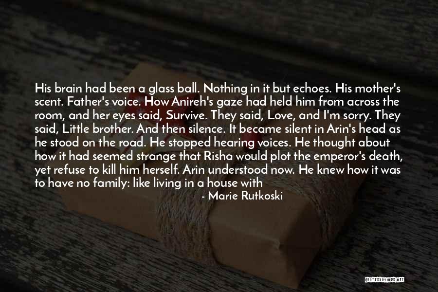 Hearing Voices In My Head Quotes By Marie Rutkoski Hearing Voices In My Head Quotes By Marie Rutkoski
