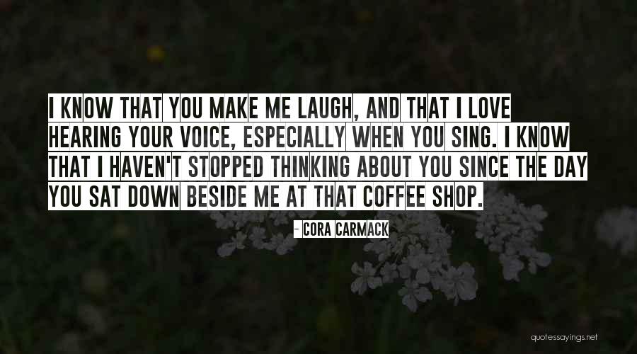 Hearing Your Voice Quotes By Cora Carmack