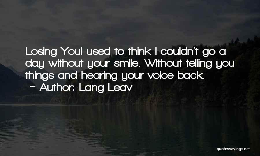 Hearing Your Voice Quotes By Lang Leav