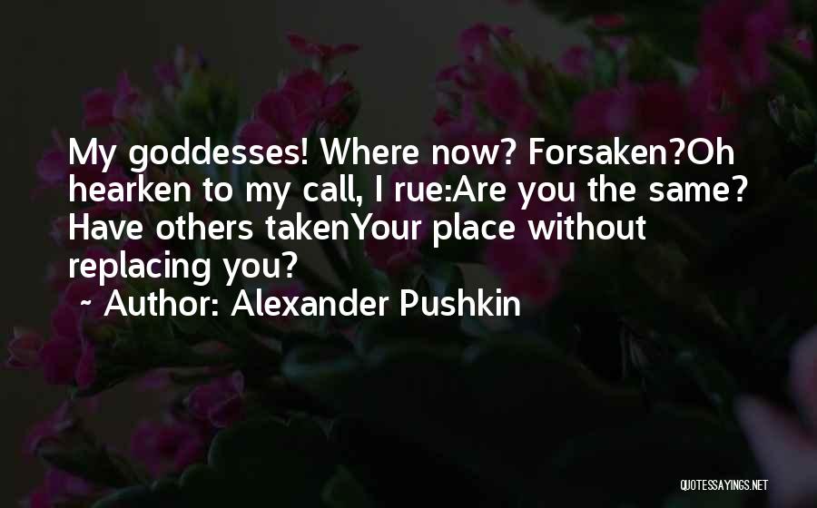 Hearken Quotes By Alexander Pushkin