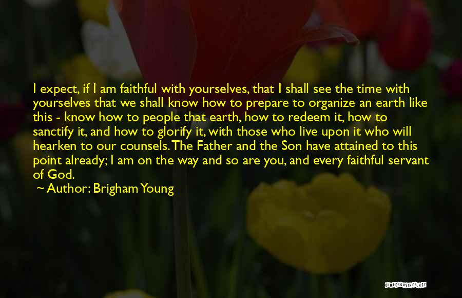 Hearken Quotes By Brigham Young