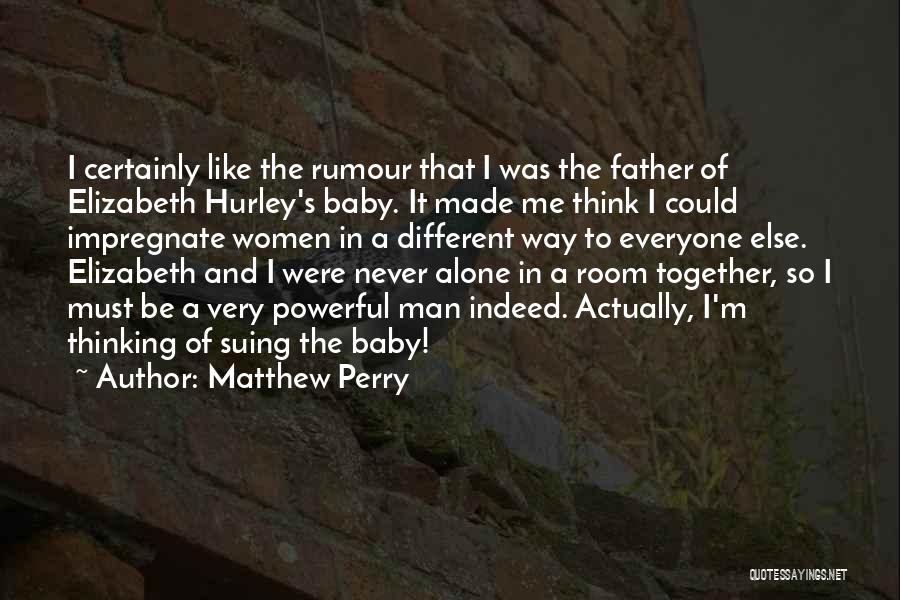 Hearsays Quotes By Matthew Perry