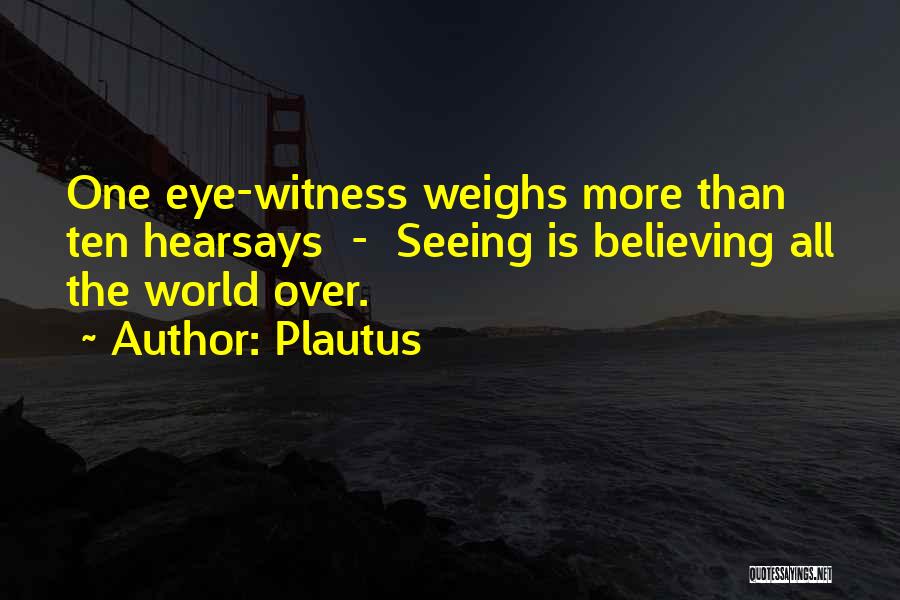 Hearsays Quotes By Plautus