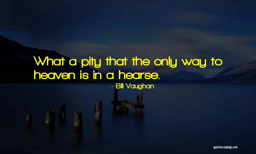 Hearse Quotes By Bill Vaughan Hearse Quotes By Bill Vaughan