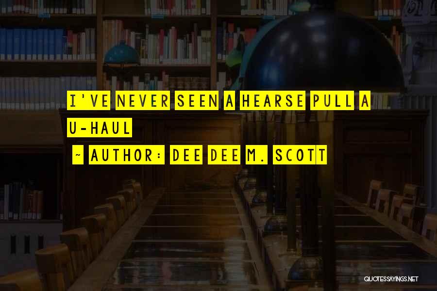 Hearse Quotes By Dee Dee M. Scott