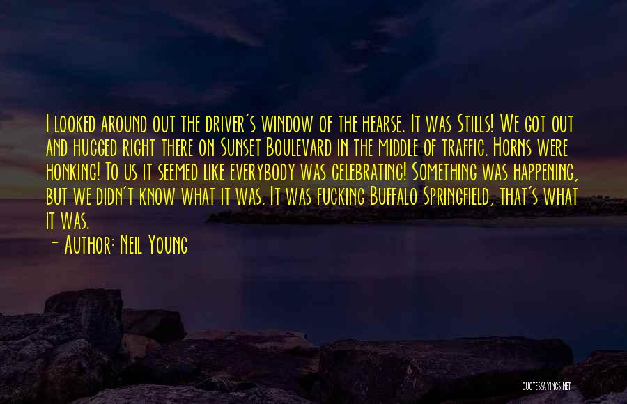Hearse Quotes By Neil Young