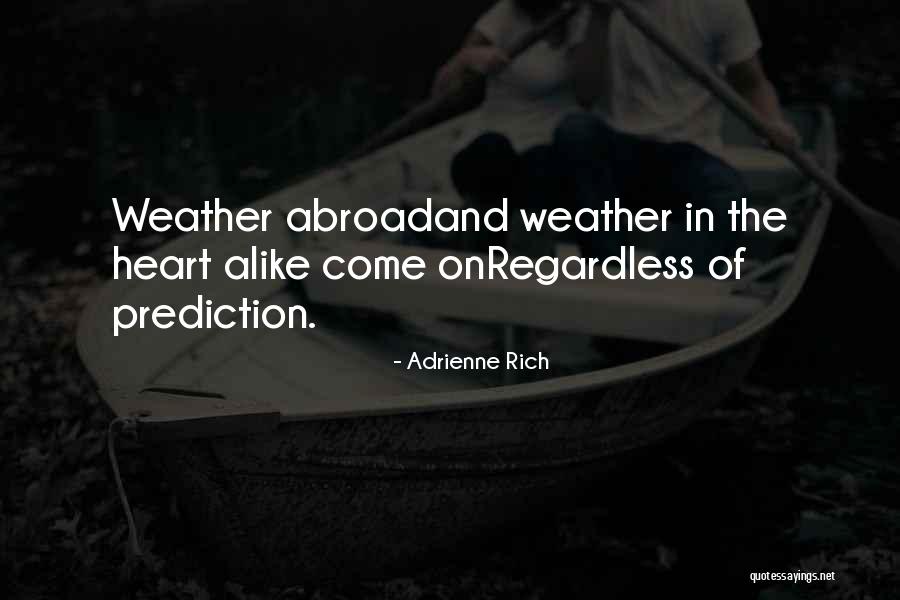 Heart Abroad Quotes By Adrienne Rich Heart Abroad Quotes By Adrienne Rich