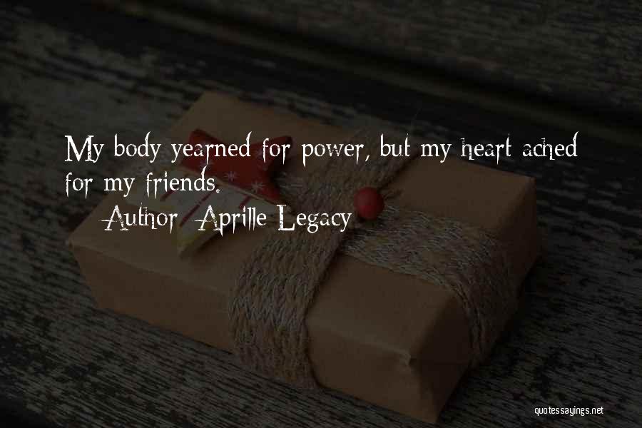 Heart Ached Quotes By Aprille Legacy