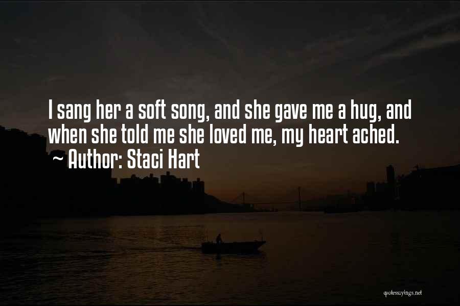 Heart Ached Quotes By Staci Hart