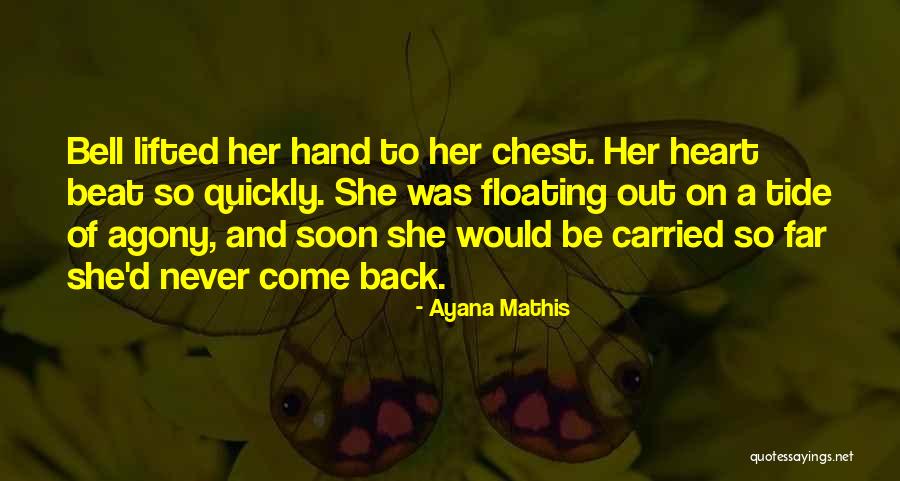 Heart Agony Quotes By Ayana Mathis Heart Agony Quotes By Ayana Mathis