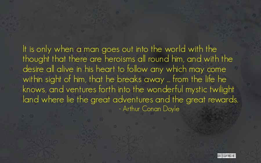 Heart Alive Quotes By Arthur Conan Doyle Heart Alive Quotes By Arthur Conan Doyle