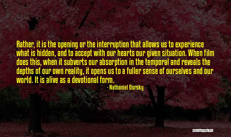 Heart Alive Quotes By Nathaniel Dorsky Heart Alive Quotes By Nathaniel Dorsky