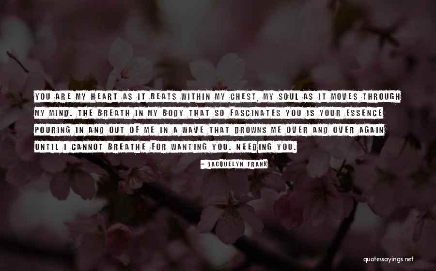 Heart And Body Quotes By Jacquelyn Frank Heart And Body Quotes By Jacquelyn Frank