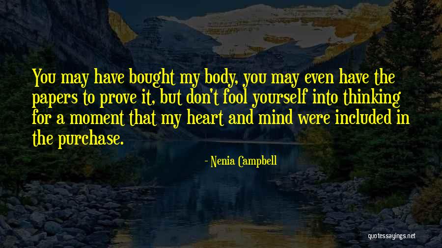 Heart And Body Quotes By Nenia Campbell Heart And Body Quotes By Nenia Campbell