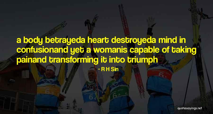 Heart And Body Quotes By R H Sin Heart And Body Quotes By R H Sin