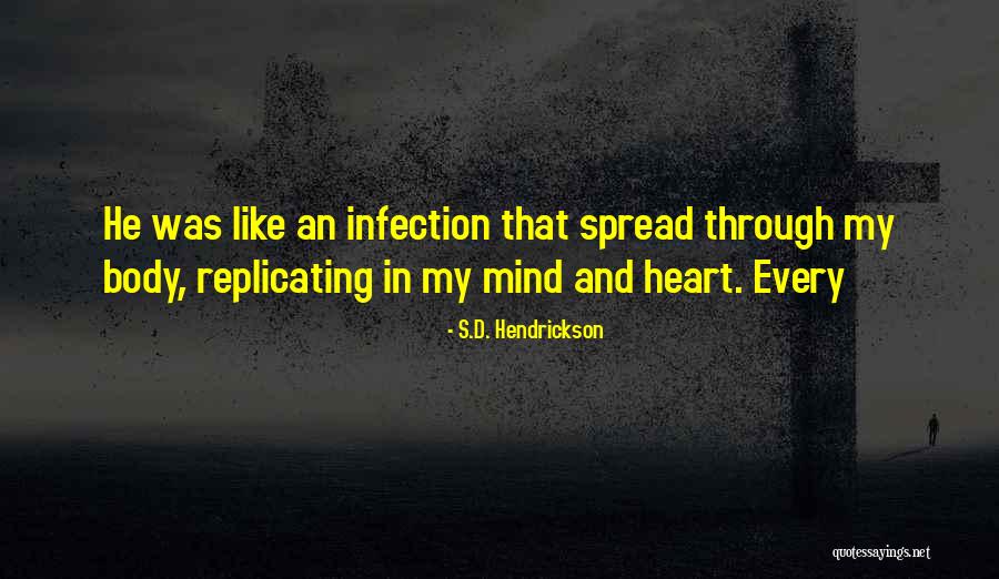 Heart And Body Quotes By S.D. Hendrickson Heart And Body Quotes By S.D. Hendrickson