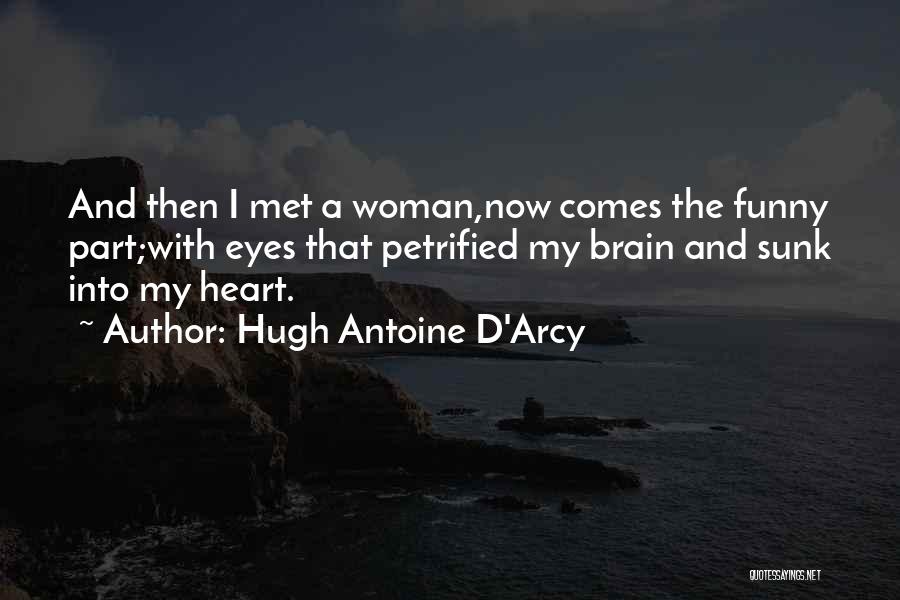 Heart And Brain Love Quotes By Hugh Antoine D'Arcy