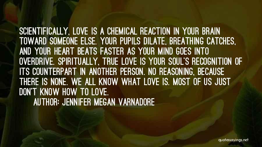 Heart And Brain Love Quotes By Jennifer Megan Varnadore