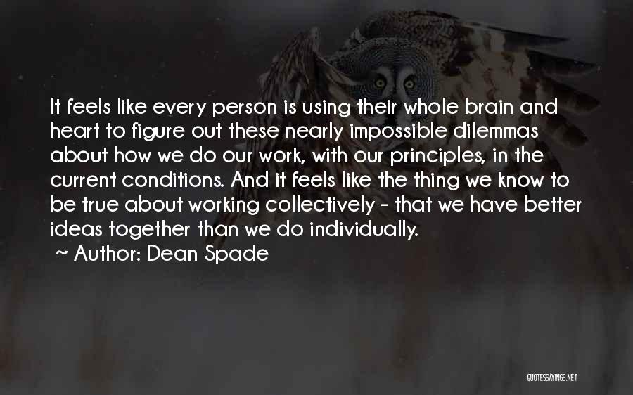Heart And Brain Quotes By Dean Spade