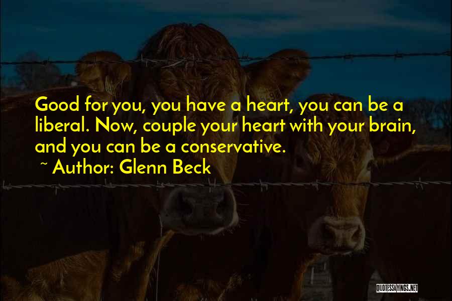 Heart And Brain Quotes By Glenn Beck