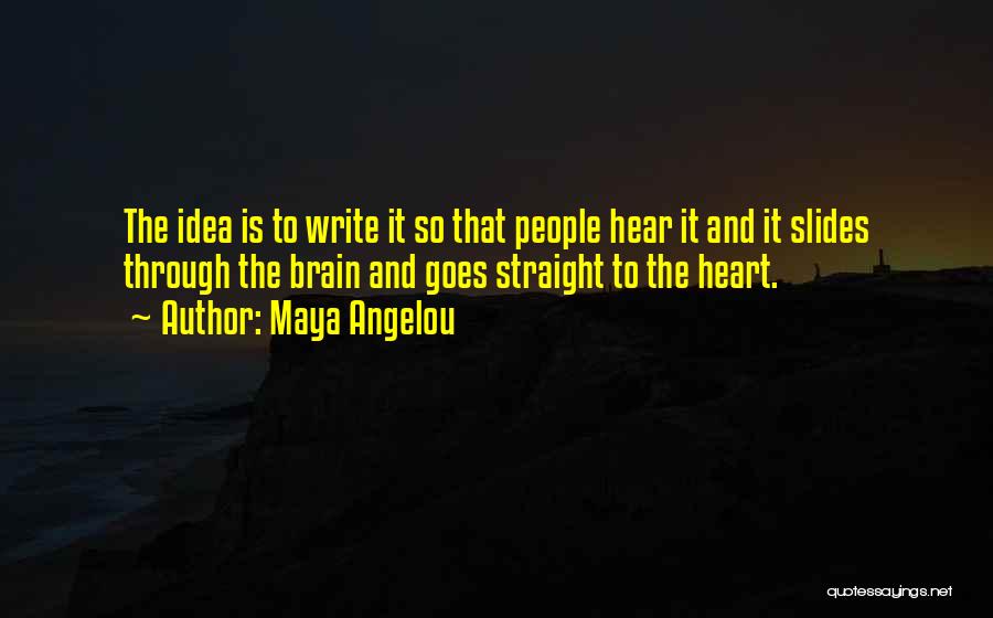 Heart And Brain Quotes By Maya Angelou