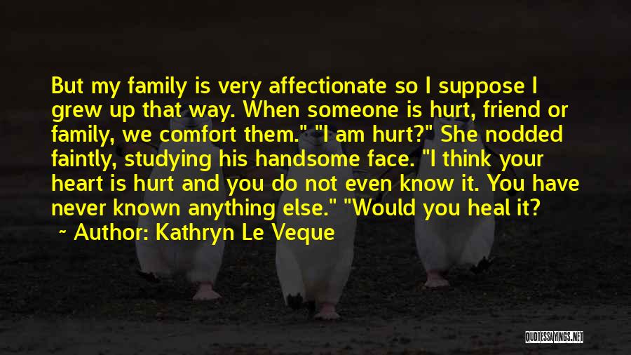 Heart And Family Quotes By Kathryn Le Veque