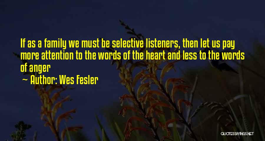 Heart And Family Quotes By Wes Fesler