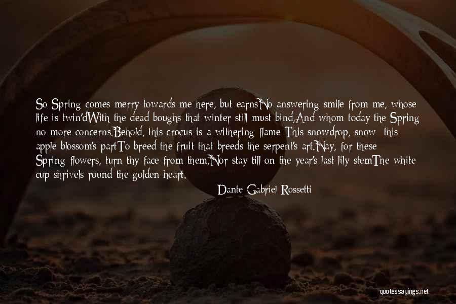 Heart And Flowers Quotes By Dante Gabriel Rossetti