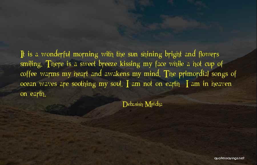 Heart And Flowers Quotes By Debasish Mridha