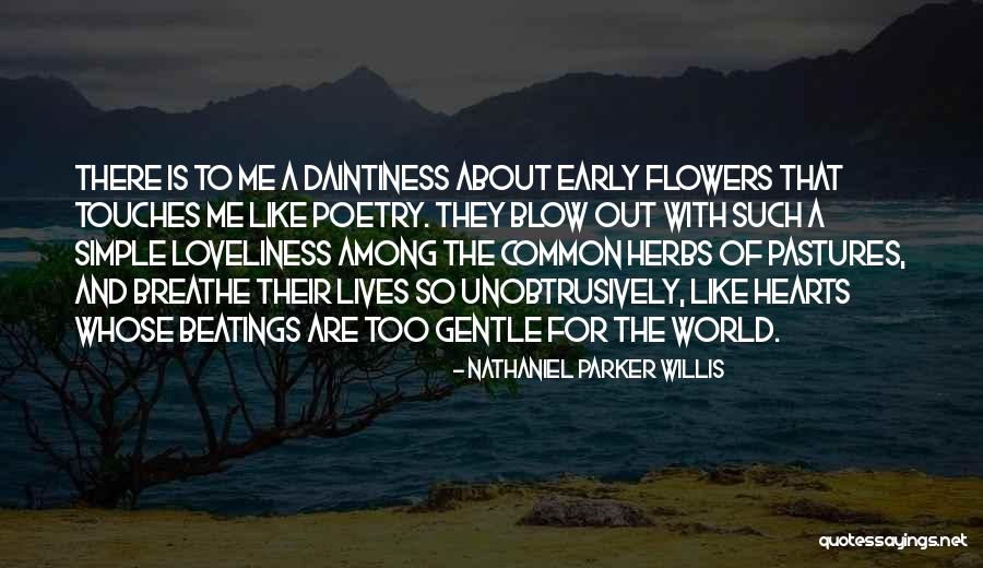 Heart And Flowers Quotes By Nathaniel Parker Willis