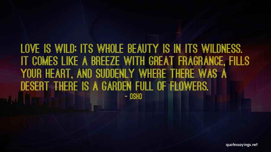 Heart And Flowers Quotes By Osho