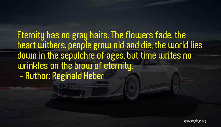 Heart And Flowers Quotes By Reginald Heber