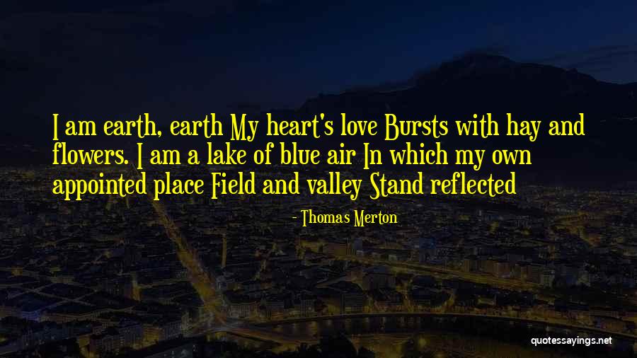 Heart And Flowers Quotes By Thomas Merton