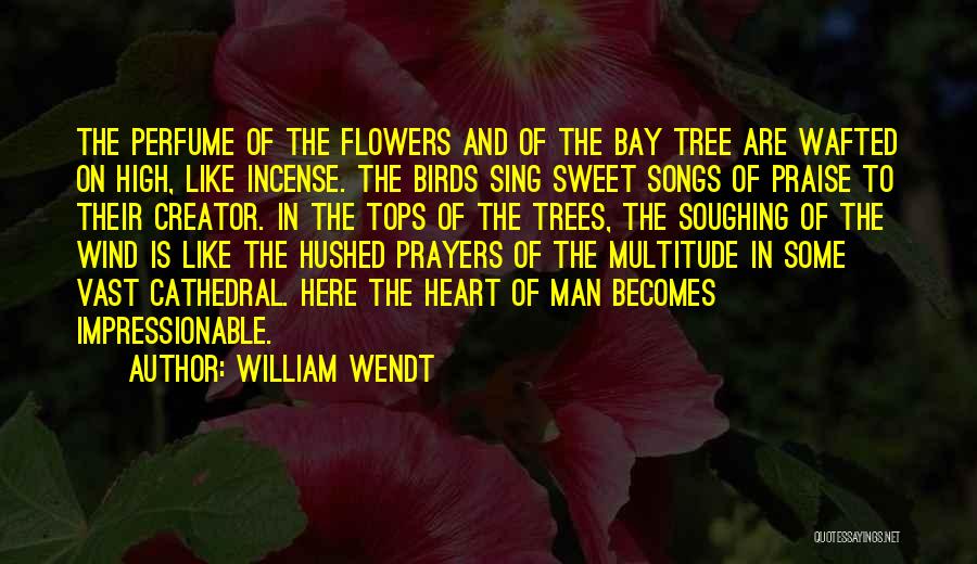 Heart And Flowers Quotes By William Wendt