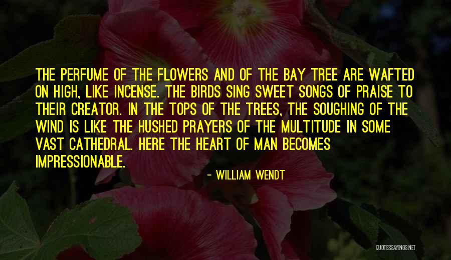 Heart And Flowers Quotes By William Wendt