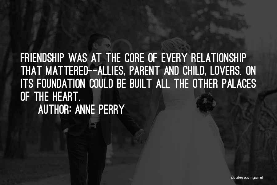 Heart And Friendship Quotes By Anne Perry