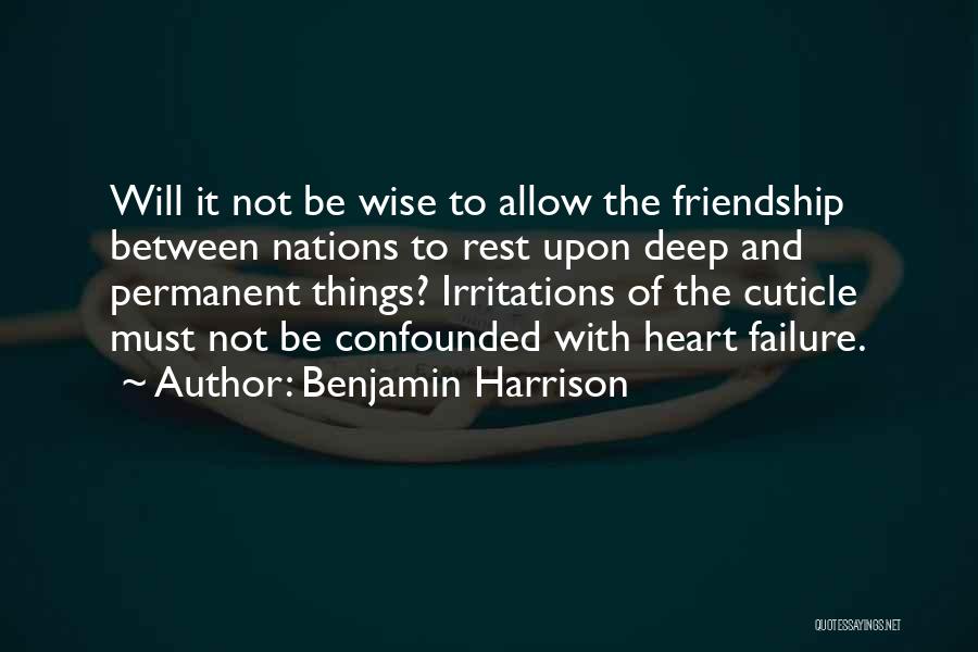 Heart And Friendship Quotes By Benjamin Harrison
