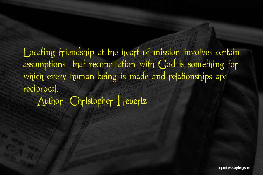 Heart And Friendship Quotes By Christopher Heuertz