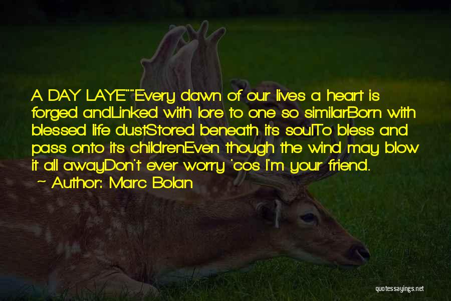 Heart And Friendship Quotes By Marc Bolan