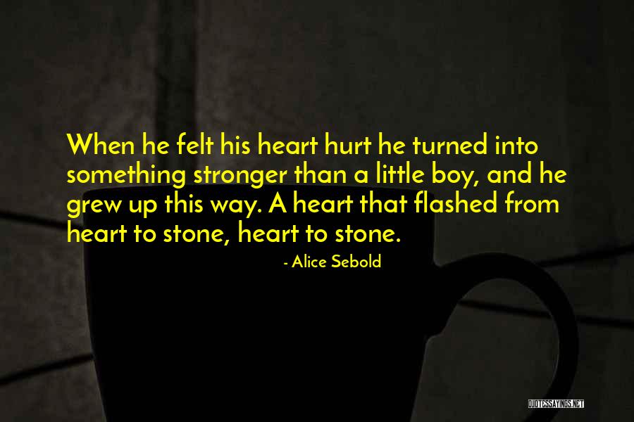 Heart And Hurt Quotes By Alice Sebold