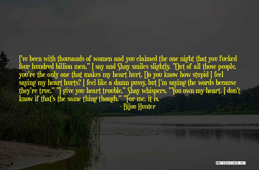 Heart And Hurt Quotes By Bijou Hunter Heart And Hurt Quotes By Bijou Hunter