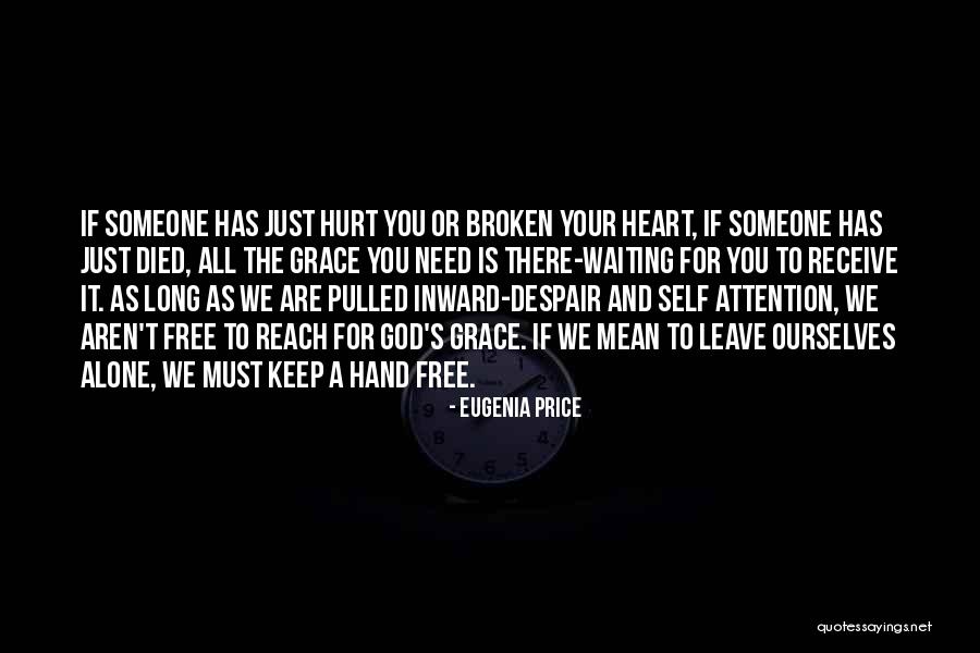 Heart And Hurt Quotes By Eugenia Price