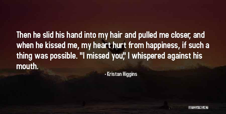 Heart And Hurt Quotes By Kristan Higgins