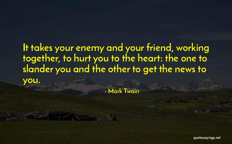 Heart And Hurt Quotes By Mark Twain