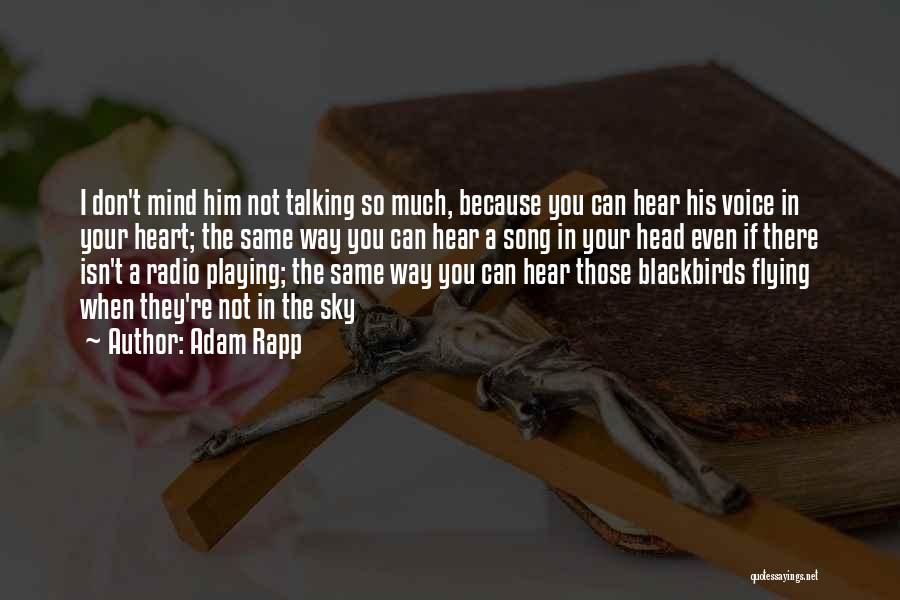 Heart And Mind Connection Quotes By Adam Rapp