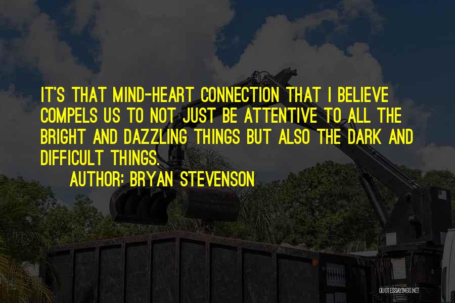 Heart And Mind Connection Quotes By Bryan Stevenson