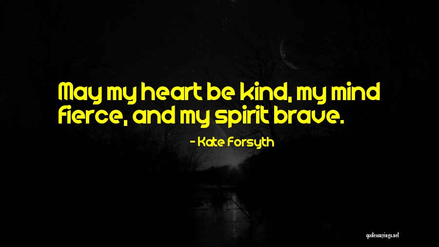 Heart And Mind Inspirational Quotes By Kate Forsyth