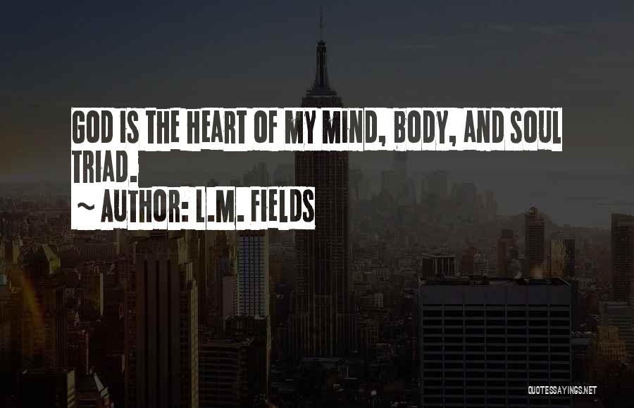 Heart And Mind Inspirational Quotes By L.M. Fields